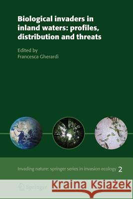 Biological invaders in inland waters: Profiles, distribution, and threats Francesca Gherardi 9789048175093 Springer - książka