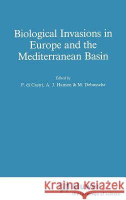 Biological Invasions in Europe and the Mediterranean Basin F. D M. Debussche A. J. Hansen 9780792304111 Springer - książka