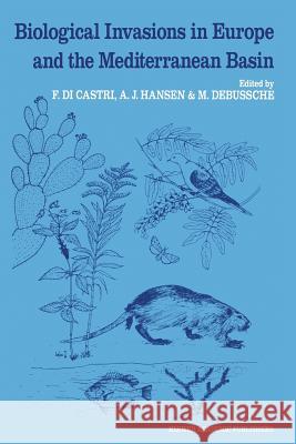 Biological Invasions in Europe and the Mediterranean Basin F. D A. J. Hansen M. Debussche 9789401073370 Springer - książka