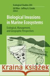 Biological Invasions in Marine Ecosystems: Ecological, Management, and Geographic Perspectives Rilov, Gil 9783642098116 Not Avail - książka