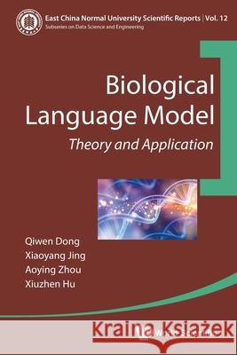 Biological Language Model: Theory and Application Aoying Zhou Qiwen Dong Xiaoyang Jing 9780000987853 World Scientific Publishing Company - książka