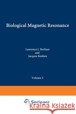 Biological Magnetic Resonance: Volume 5 Berliner, Lawrence 9781461565451 Springer - książka