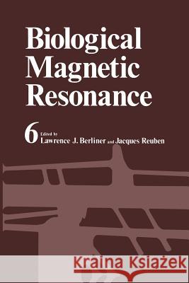 Biological Magnetic Resonance: Volume 6 Berliner, Lawrence 9781461565482 Springer - książka