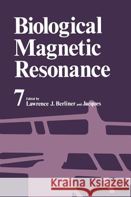 Biological Magnetic Resonance: Volume 7 Berliner, Lawrence 9781461290209 Springer - książka