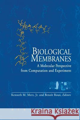 Biological Membranes: A Molecular Perspective from Computation and Experiment Merz, Kenneth M. 9781468485820 Birkhauser - książka