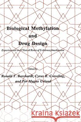 Biological Methylation and Drug Design: Experimental and Clinical Role of S-Adenosylmethionine Borchardt, Ronald T. 9780896031029 Humana Press - książka