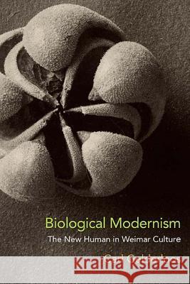 Biological Modernism: The New Human in Weimar Culture Carl Gelderloos 9780810141322 Northwestern University Press - książka