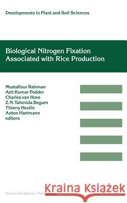 Biological Nitrogen Fixation Associated with Rice Production: Based on Selected Papers Presented in the International Symposium on Biological Nitrogen Rahman, Mustafizur 9780792341970 Kluwer Academic Publishers - książka