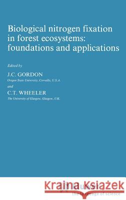 Biological Nitrogen Fixation in Forest Ecosystems: Foundations and Applications Gordon, John C. 9789024728497 Springer - książka