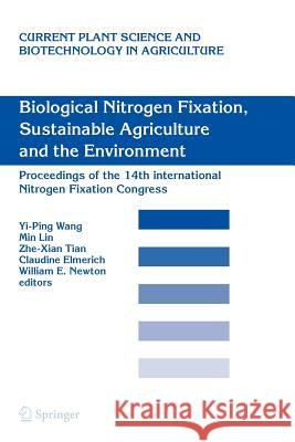 Biological Nitrogen Fixation, Sustainable Agriculture and the Environment: Proceedings of the 14th International Nitrogen Fixation Congress Wang, Yi-Ping 9789048169009 Not Avail - książka