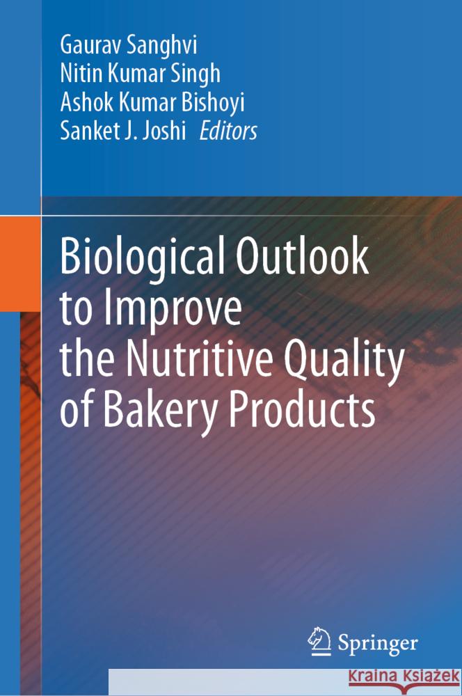 Biological Outlook to Improve the Nutritive Quality of Bakery Products  9789819785605 Springer - książka