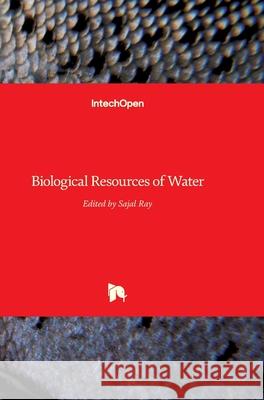 Biological Resources of Water Sajal Ray   9781789230802 IntechOpen - książka