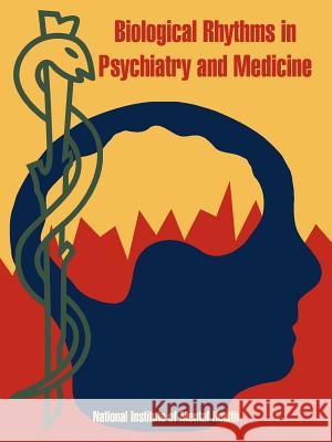 Biological Rhythms in Psychiatry and Medicine National Institute of Mental Health 9781410219060 University Press of the Pacific - książka