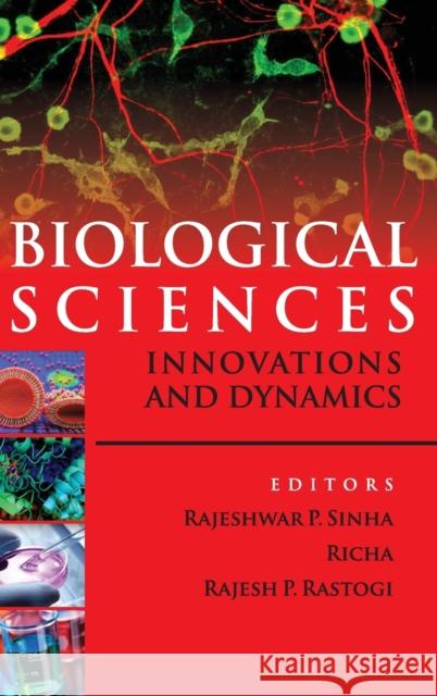 Biological Sciences: Innovations and Dynamics Richa Rajeshwar Sinha  9789383305872 Nipa - książka