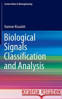 Biological Signals Classification and Analysis Kamran Kiasaleh 9783642548789 Springer - książka