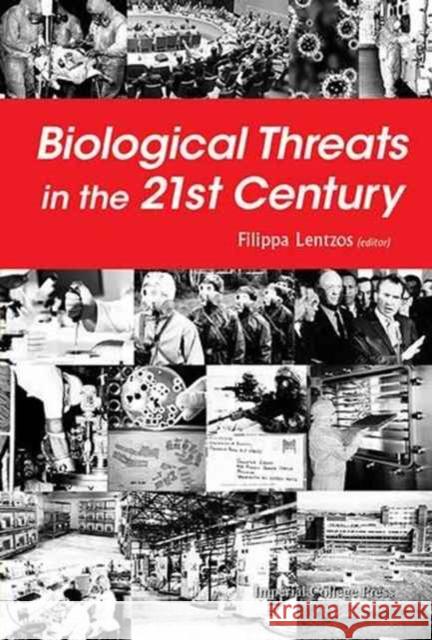 Biological Threats in the 21st Century: The Politics, People, Science and Historical Roots Filippa Lentzos 9781783269471 Imperial College Press - książka