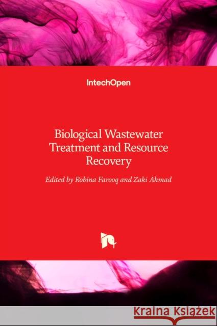 Biological Wastewater Treatment and Resource Recovery Robina Farooq, Zaki Ahmad 9789535130451 Intechopen - książka