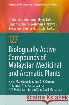 Biologically Active Compounds of Malaysian Medicinal and Aromatic Plants A. Douglas Kinghorn, Heinz Falk, Simon Gibbons 9783031863776 Springer International Publishing AG - książka