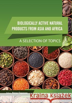 Biologically Active Natural Products from Asia and Africa: A Selection of Topics Anna Capasso 9789811489730 Bentham Science Publishers - książka