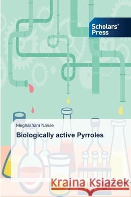 Biologically active Pyrroles Narule, Meghasham 9783639718430 Scholars' Press - książka