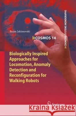 Biologically Inspired Approaches for Locomotion, Anomaly Detection and Reconfiguration for Walking Robots Bojan Jakimovski 9783662521038 Springer - książka