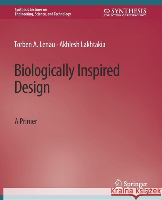 Biologically Inspired Design: A Primer Torben A. Lenau Akhlesh Lakhtakia  9783031009631 Springer International Publishing AG - książka