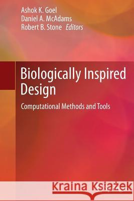 Biologically Inspired Design: Computational Methods and Tools Goel, Ashok K. 9781447152477 Springer - książka