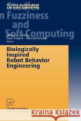 Biologically Inspired Robot Behavior Engineering Yaochu J. Jin R. J. Duro J. Santos 9783790815139 Physica-Verlag - książka