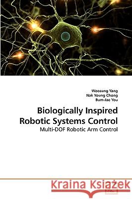 Biologically Inspired Robotic Systems Control Woosung Yang Nak Young Bum-Jae You 9783639230710 VDM Verlag - książka