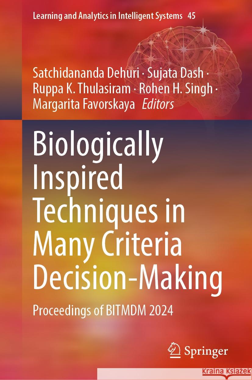 Biologically Inspired Techniques in Many Criteria Decision-Making: Proceedings of BITMDM 2024 Satchidananda Dehuri, Sujata Dash, Ruppa K. Thulasiram 9783031827051 Springer International Publishing AG - książka