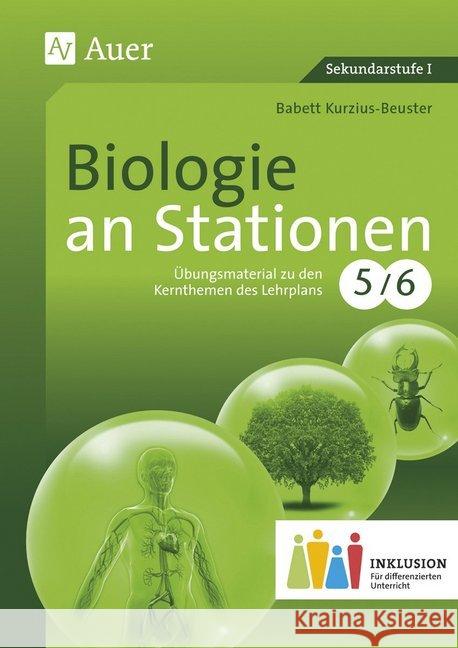 Biologie an Stationen, Klasse 5/6 Inklusion : Materialien zur Einbindung und Förderung lernschwacher Schüler Kurzius-Beuster, Babett 9783403076278 Auer Verlag in der AAP Lehrerfachverlage GmbH - książka