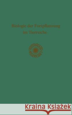 Biologie Der Fortpflanzung Im Tierreiche Ulrich Gerhardt H. Loewen 9783642890710 Springer - książka