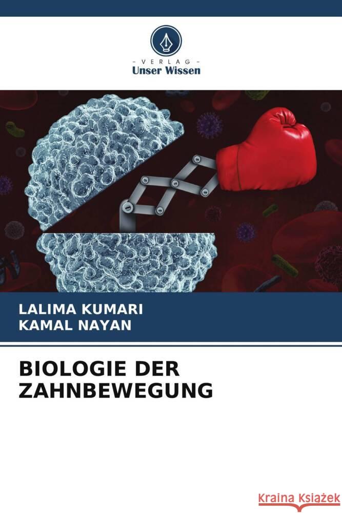 BIOLOGIE DER ZAHNBEWEGUNG Kumari, Lalima, Nayan, Kamal 9786205427965 Verlag Unser Wissen - książka