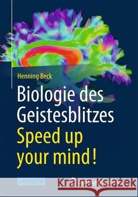 Biologie Des Geistesblitzes - Speed Up Your Mind! Beck, Henning 9783642365324 Springer Spektrum - książka