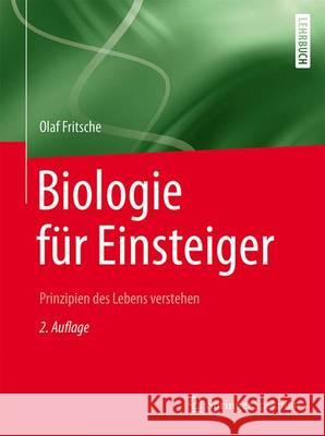 Biologie Für Einsteiger: Prinzipien Des Lebens Verstehen Fritsche, Olaf 9783662462775 Springer Spektrum - książka