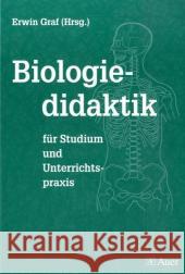 Biologiedidaktik für Studium und Unterrichtspraxis : für Studium und Unterrichtspraxis (5. bis 13. Klasse) Graf, Erwin   9783403036876 Auer GmbH - książka