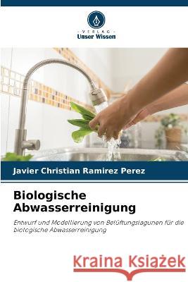 Biologische Abwasserreinigung Javier Christian Ramirez Perez 9786205341414 Verlag Unser Wissen - książka