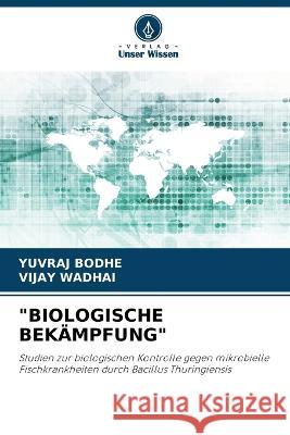 Biologische Bek?mpfung Yuvraj Bodhe Vijay Wadhai 9786205683552 Verlag Unser Wissen - książka