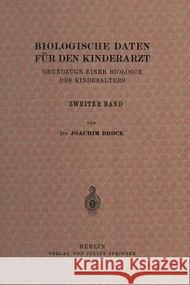 Biologische Daten Für Den Kinderarzt: Grundzüge Einer Biologie Des Kindesalters Zweiter Band Brock, Joachim 9783642892509 Springer - książka