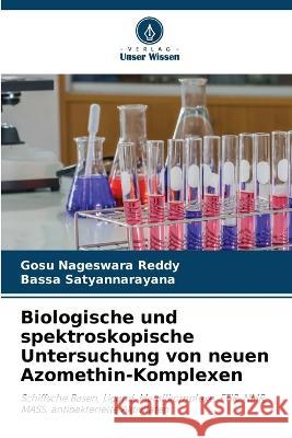 Biologische und spektroskopische Untersuchung von neuen Azomethin-Komplexen Gosu Nageswar Bassa Satyannarayana 9786205731833 Verlag Unser Wissen - książka