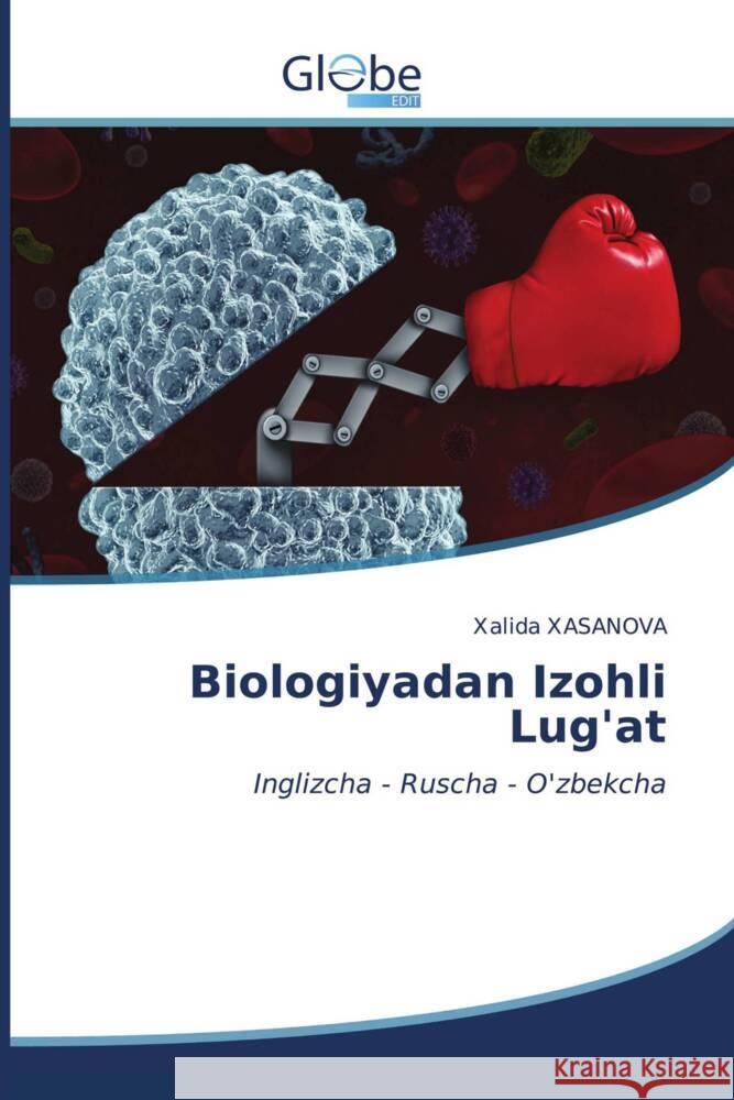 Biologiyadan Izohli Lug'at XASANOVA, Xalida 9786200633422 GlobeEdit - książka