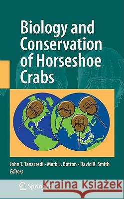 Biology and Conservation of Horseshoe Crabs John T. Tanacredi Mark L. Botton David Smith 9780387899589 Springer - książka