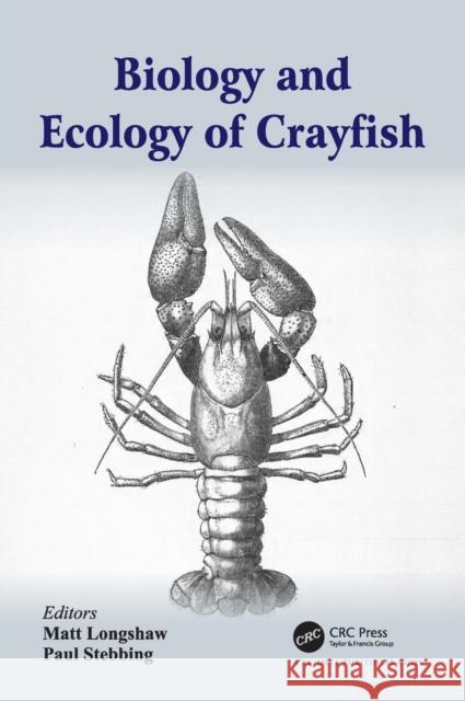 Biology and Ecology of Crayfish Matt Longshaw Paul Stebbing 9781498767323 CRC Press - książka