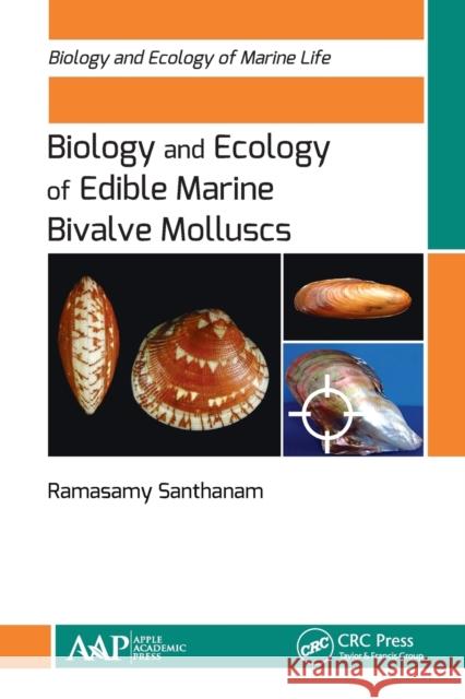 Biology and Ecology of Edible Marine Bivalve Molluscs Ramasamy Santhanam 9781774630648 Apple Academic Press - książka