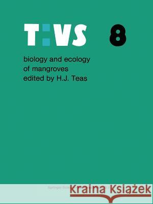 Biology and Ecology of Mangroves H. J. Teas 9789048185269 Not Avail - książka