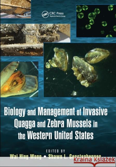 Biology and Management of Invasive Quagga and Zebra Mussels in the Western United States Wai Hing Wong Shawn L. Gerstenberger 9780367575755 CRC Press - książka