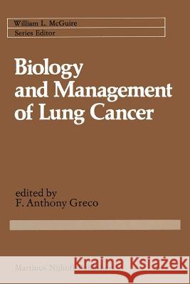 Biology and Management of Lung Cancer F. Anthon F. Anthony Greco 9781461338512 Springer - książka