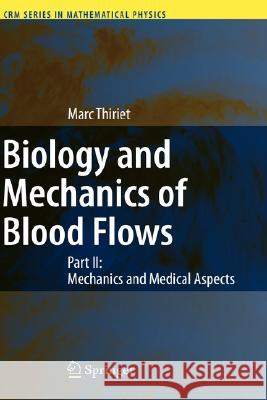 Biology and Mechanics of Blood Flows: Part II: Mechanics and Medical Aspects Thiriet, Marc 9780387748481 Springer - książka