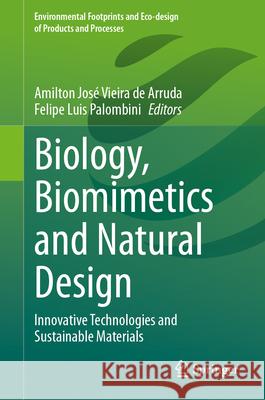 Biology, Biomimetics and Natural Design: Innovative Technologies and Sustainable Materials Amilton Jos? Vieira d Felipe Luis Palombini 9783031658761 Springer - książka