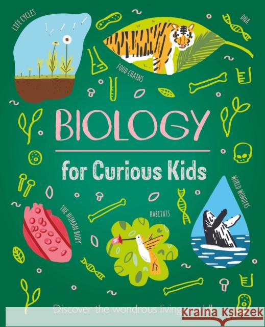 Biology for Curious Kids: Discover the Wondrous Living World! Laura Baker 9781839408243 Arcturus Publishing Ltd - książka
